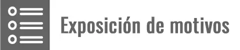 Botón para acceder a Exposición de motivos